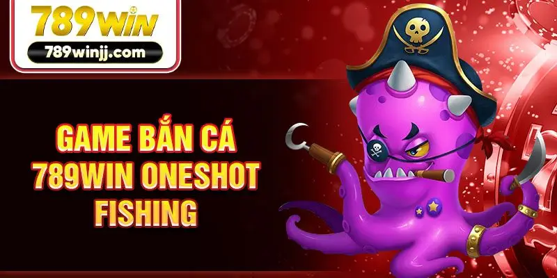 Game bắn cá 789win Oneshot Fishing Game bắn cá 789win Oneshot Fishing
